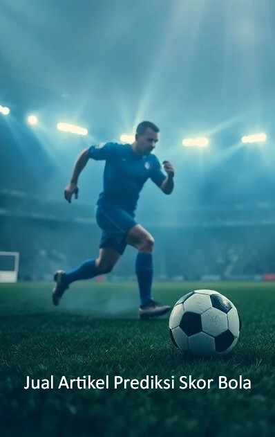 Jual Artikel Prediksi Skor Bola  